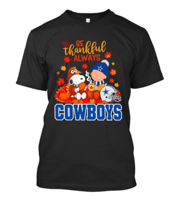 Be Thankful Always Snoopy And Charlie Brown With Dallas Cowboys Fans T-Shirt