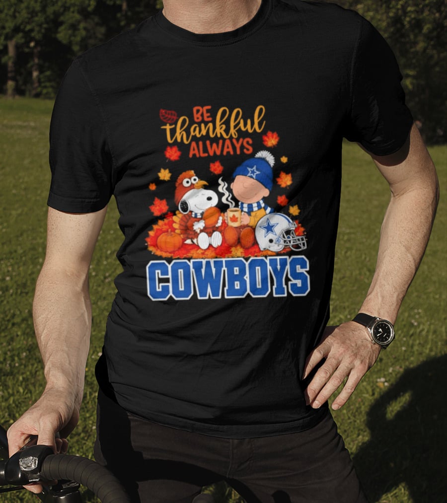 Be Thankful Always Snoopy And Charlie Brown With Dallas Cowboys Fans T-Shirt