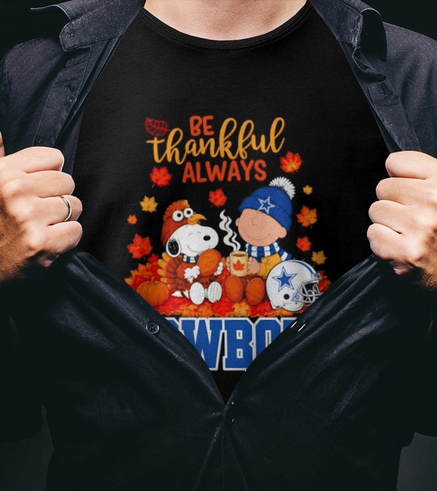 Be Thankful Always Snoopy And Charlie Brown With Dallas Cowboys Fans T-Shirt