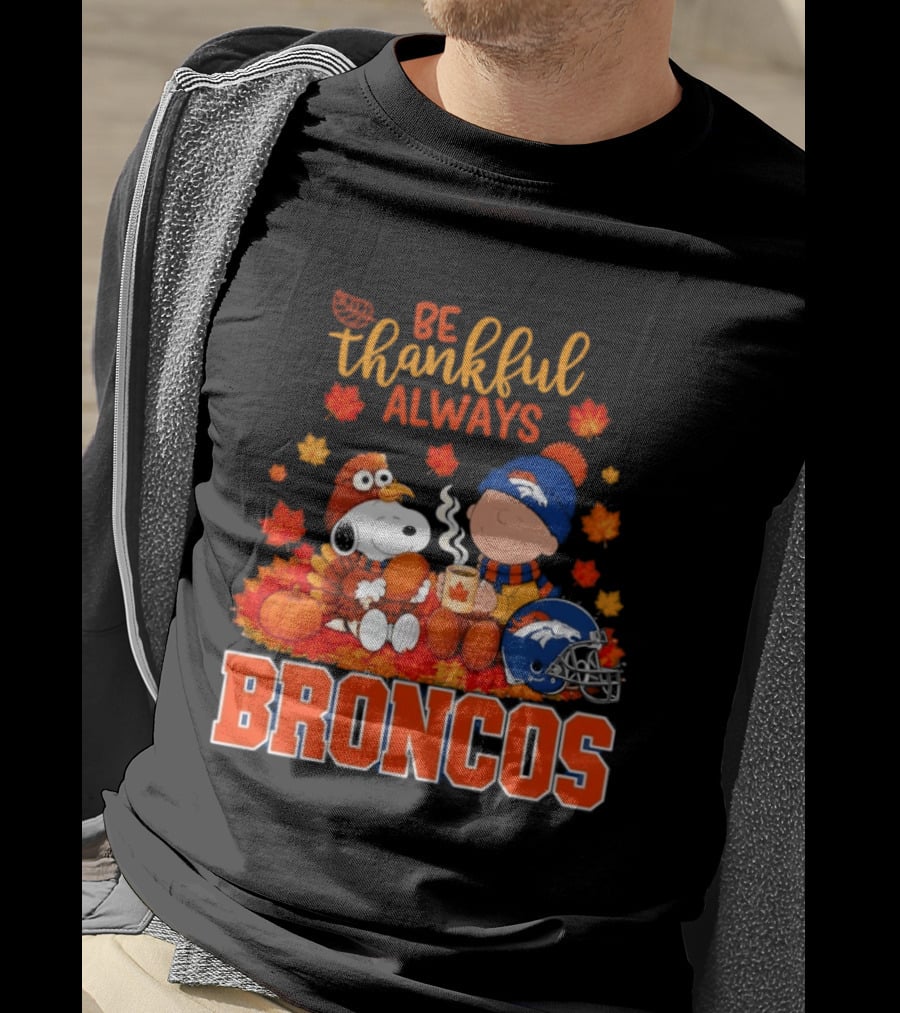 Be Thankful Always Snoopy And Charlie Brown With Denver Broncos T-Shirt