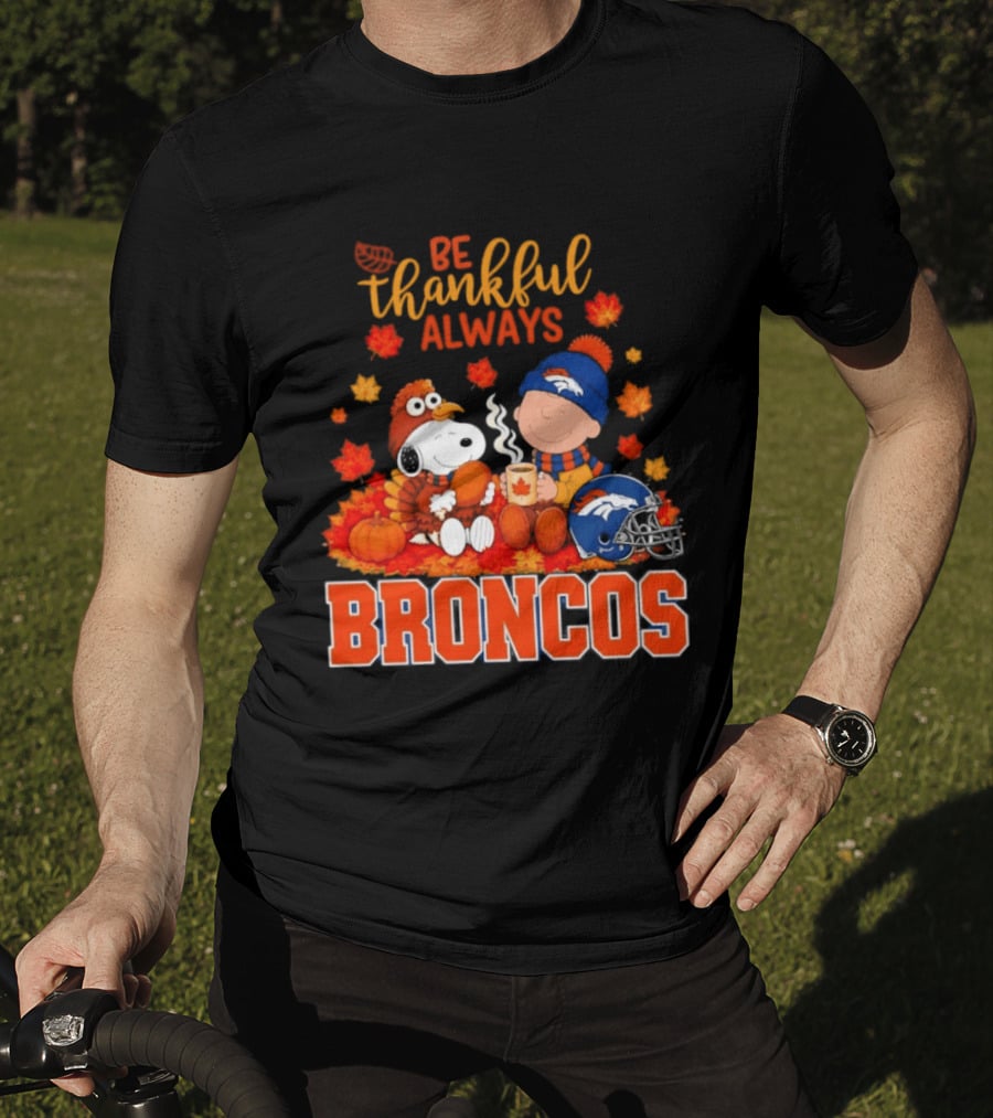 Be Thankful Always Snoopy And Charlie Brown With Denver Broncos T-Shirt