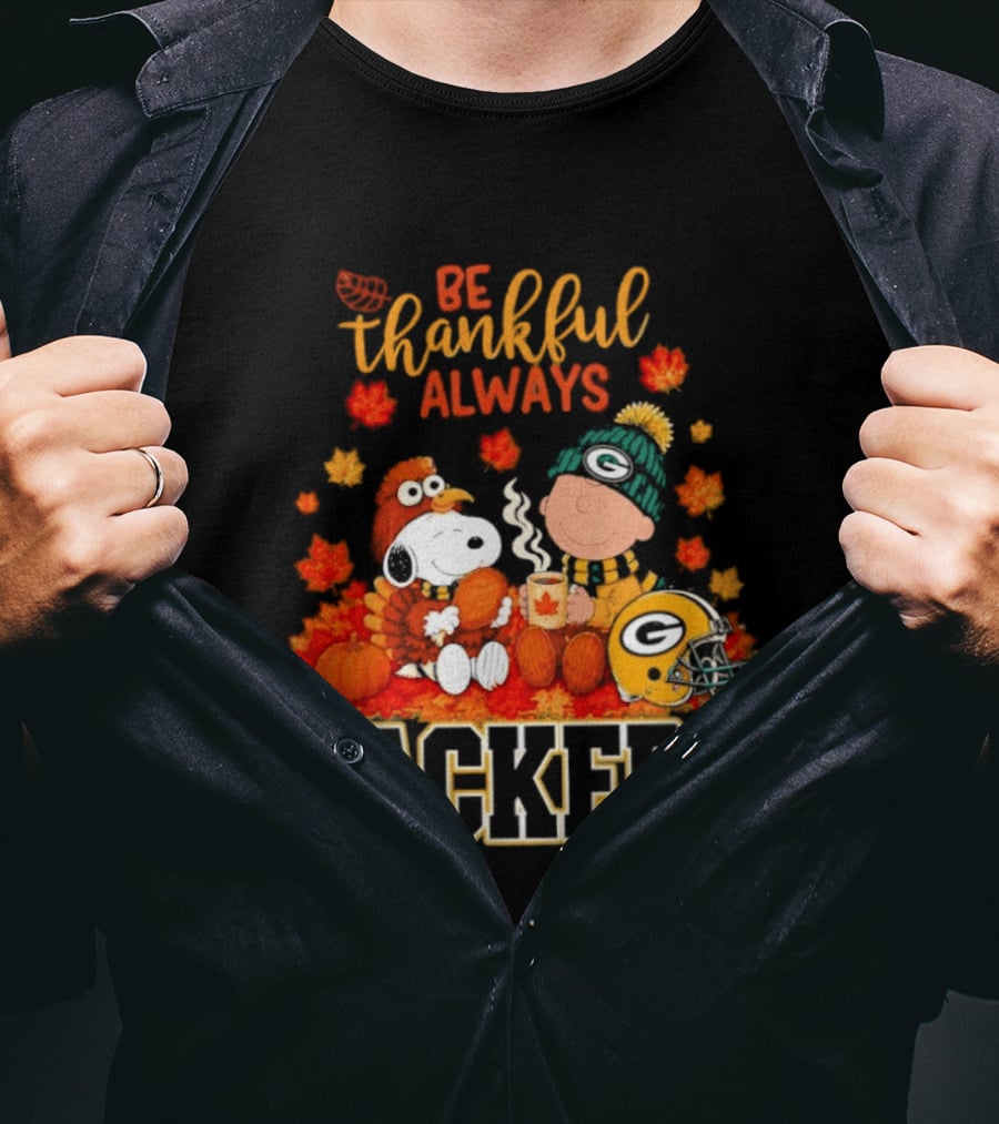Be Thankful Always Snoopy Charlie Brown With Packers Fans T-Shirt