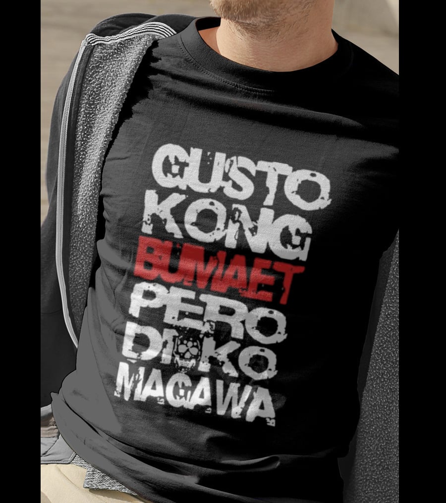 Gusto Kong Bumaet Pero Diko Magawa Filipino Humorous T-Shirt