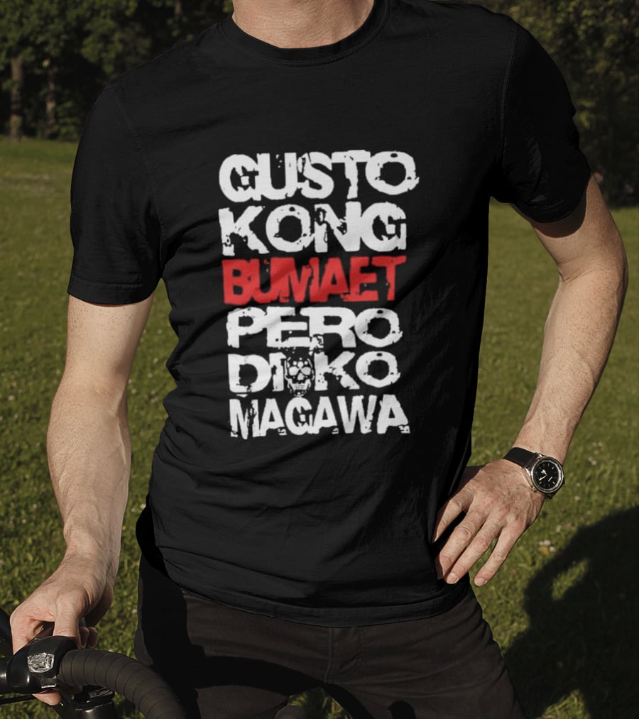 Gusto Kong Bumaet Pero Diko Magawa Filipino Humorous T-Shirt