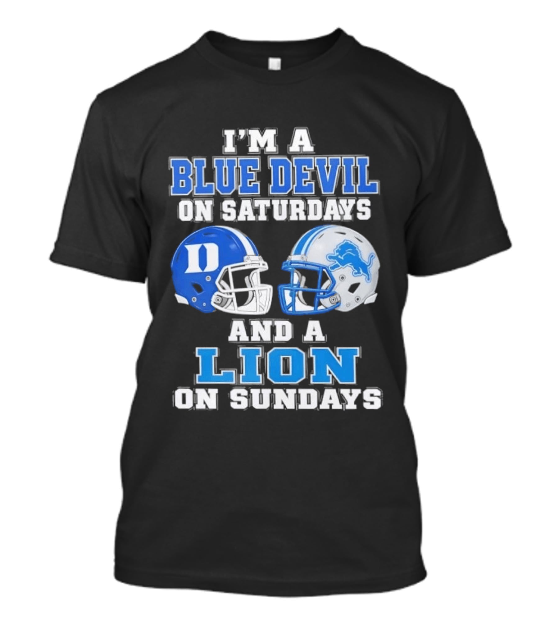 I'm A Blue Devil On Saturdays And A Lion On Sundays Helmets T-Shirt