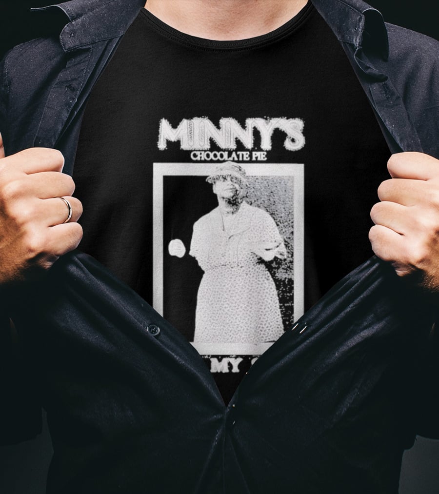 Minny's Chocolate Pie Eat My Shit T-Shirt