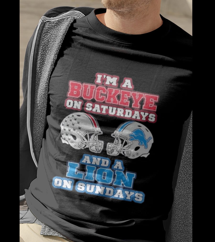 I'm A Buckeye On Saturdays And A Lion On Sundays Football Helmets T-Shirt