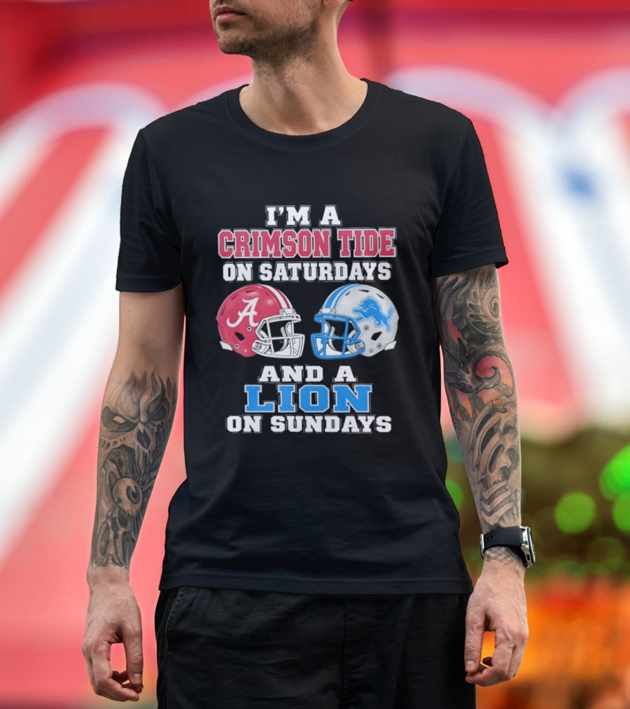 I'm A Crimson Tide On Saturdays And A Lion On Sundays Football Helmets T-Shirt