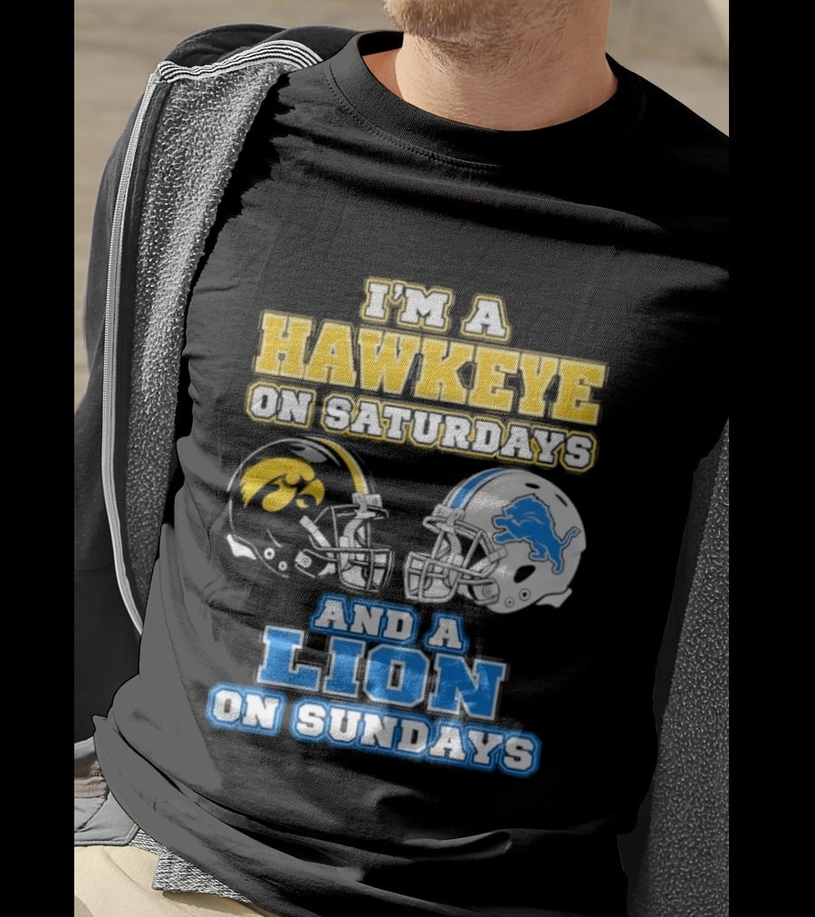 I'm A Hawkeye On Saturdays And A Lion On Sundays Football Team Pride T-Shirt