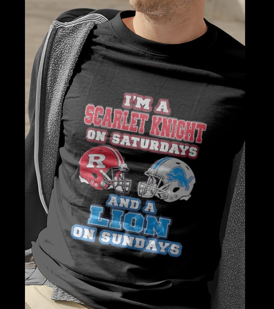 I'm A Scarlet Knight On Saturdays And A Lion On Sundays Rutgers Football Detroit Helmets T-Shirt