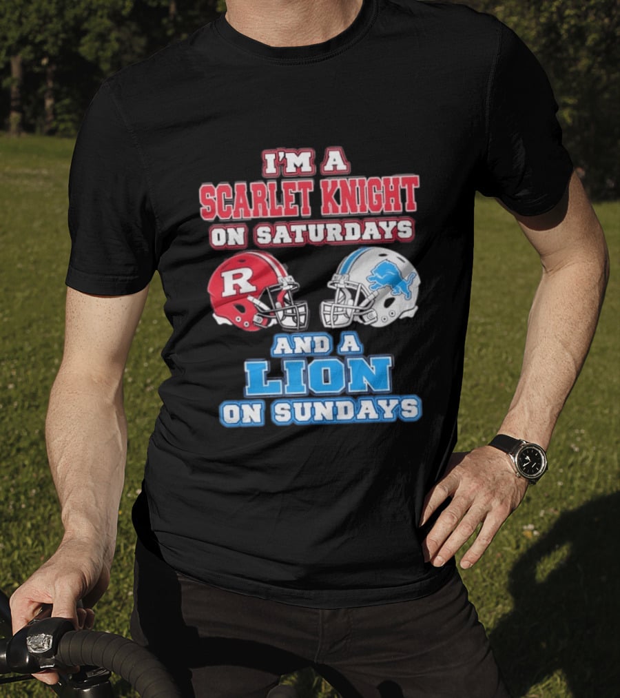 I'm A Scarlet Knight On Saturdays And A Lion On Sundays Rutgers Football Detroit Helmets T-Shirt