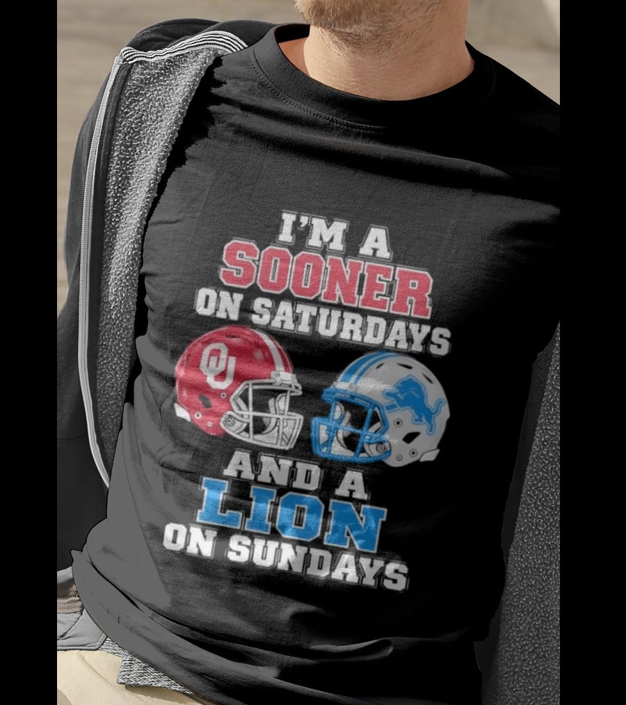 I'm A Sooner On Saturdays And A Lion On Sundays Oklahoma Sooners Detroit Lions Football Fan T-Shirt