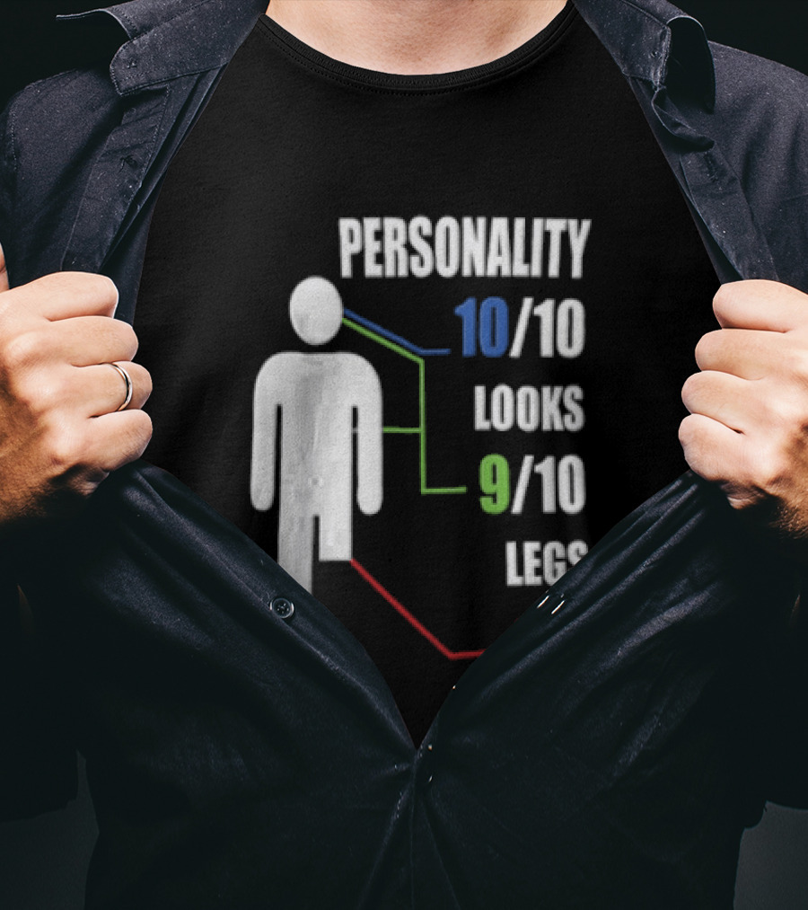 Personality 10/10 Looks 9/10 Legs 1/2 Amputee Stick Figure T-Shirt