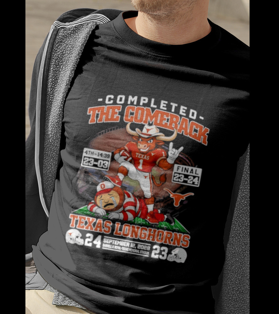 Texas Longhorns Completed The Comeback Beat OSU 2026 Football Victory September 24 23 T-Shirt