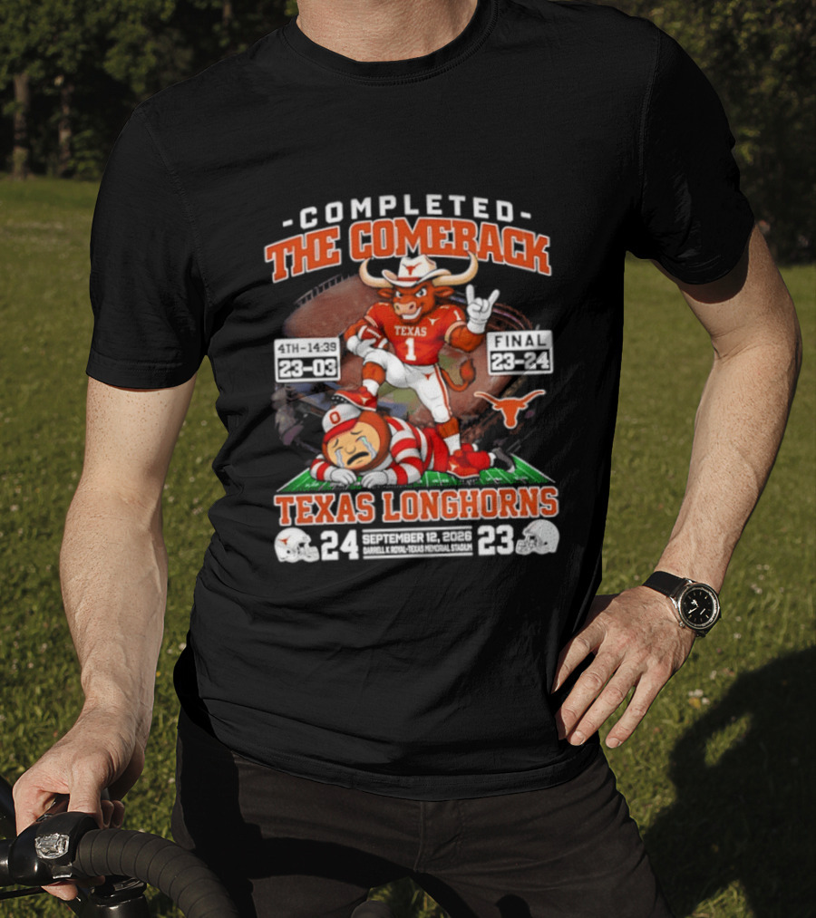 Texas Longhorns Completed The Comeback Beat OSU 2026 Football Victory September 24 23 T-Shirt