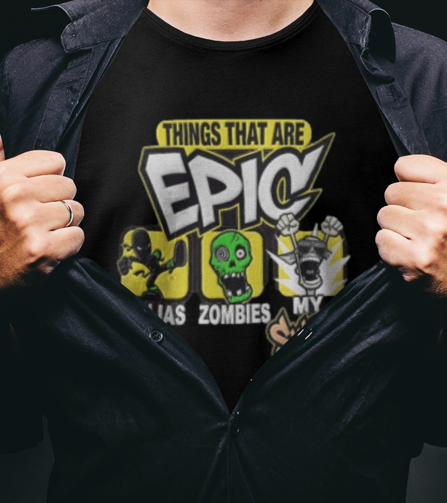 Things That Are Epic Ninjas Zombies My Swag T-Shirt