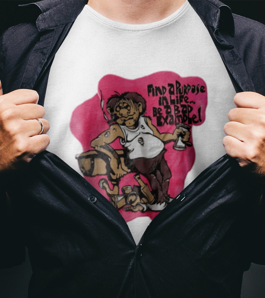 Find A Purpose In Life Be A Bad Example Cartoon Disheveled Man Smoking Cigarette Empty Bottles T-Shirt