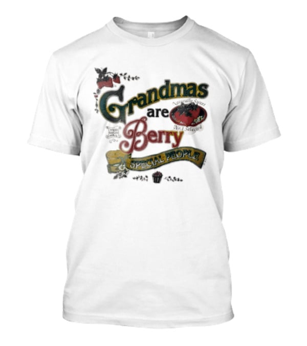 Grandmas Are Berry Special People Selected Quality Strawberries T-Shirt