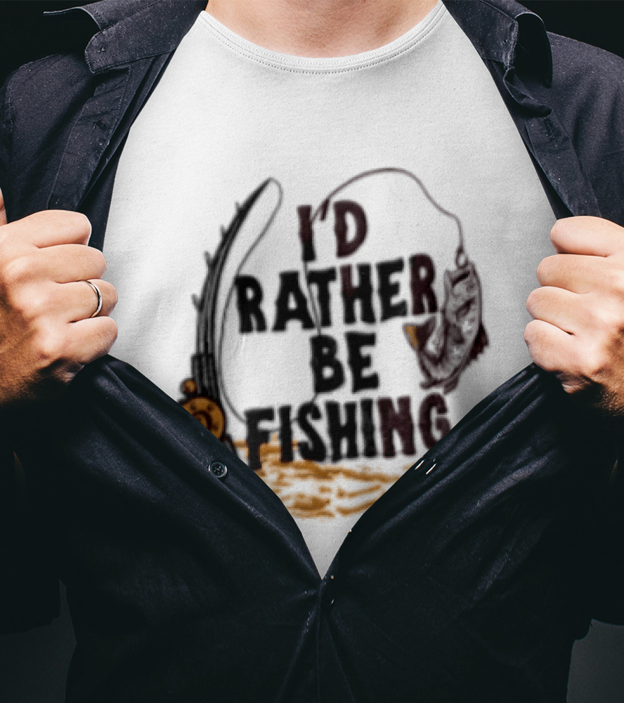 I'd Rather Be Fishing Reel Hook Outdoor Lovers T-Shirt