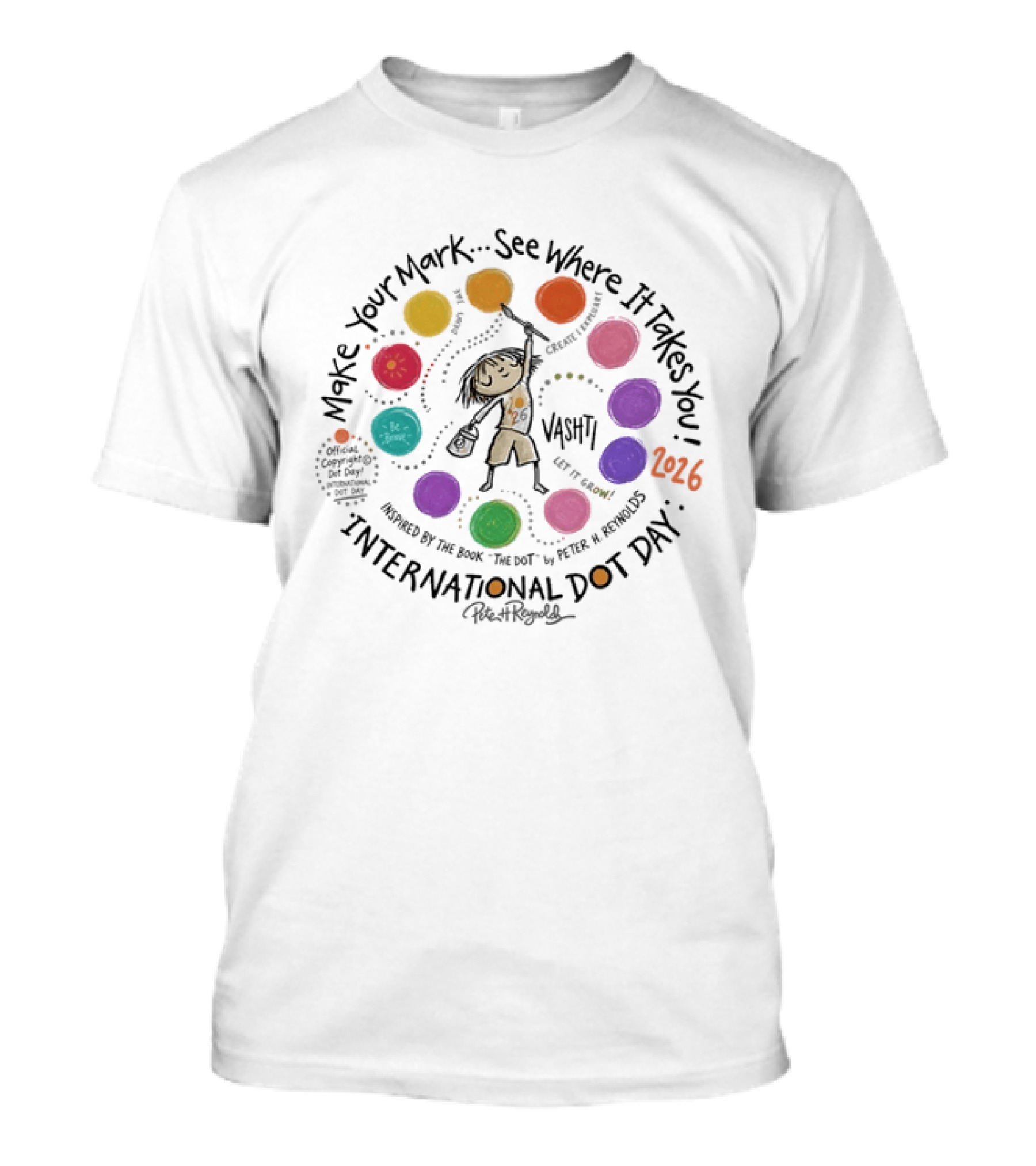 Make Your Mark See Where It Takes You Vashti Inspired By The Dot International Dot Day 2026 By Peter H Reynolds T-Shirt