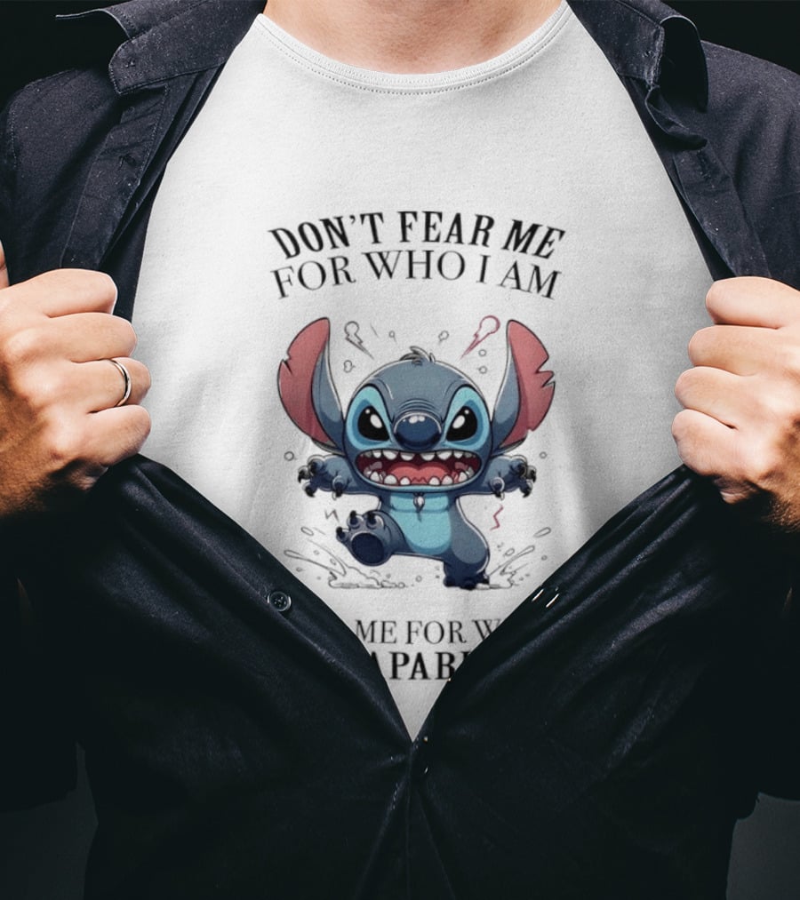 Stitch Don't Fear Me For Who I Am Fear Me For What I'm Capable Of T-Shirt