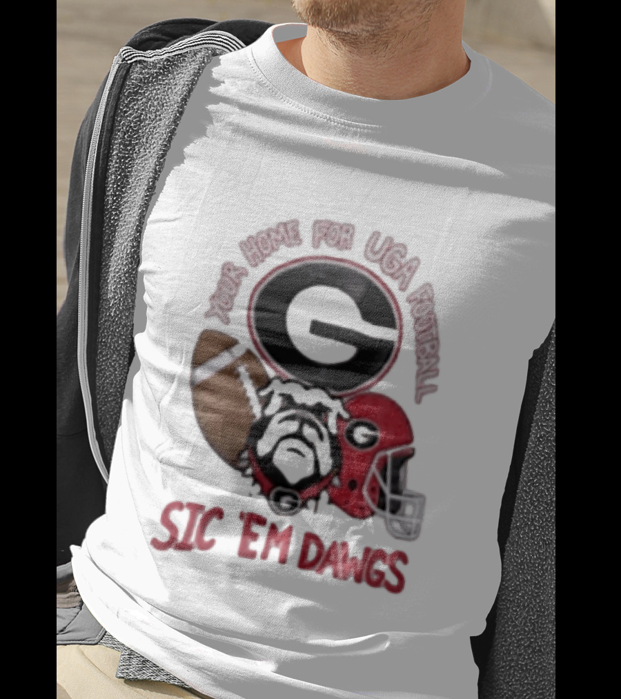 UGA Football Bulldogs Sic 'Em Dawgs Georgia Your Home T-Shirt