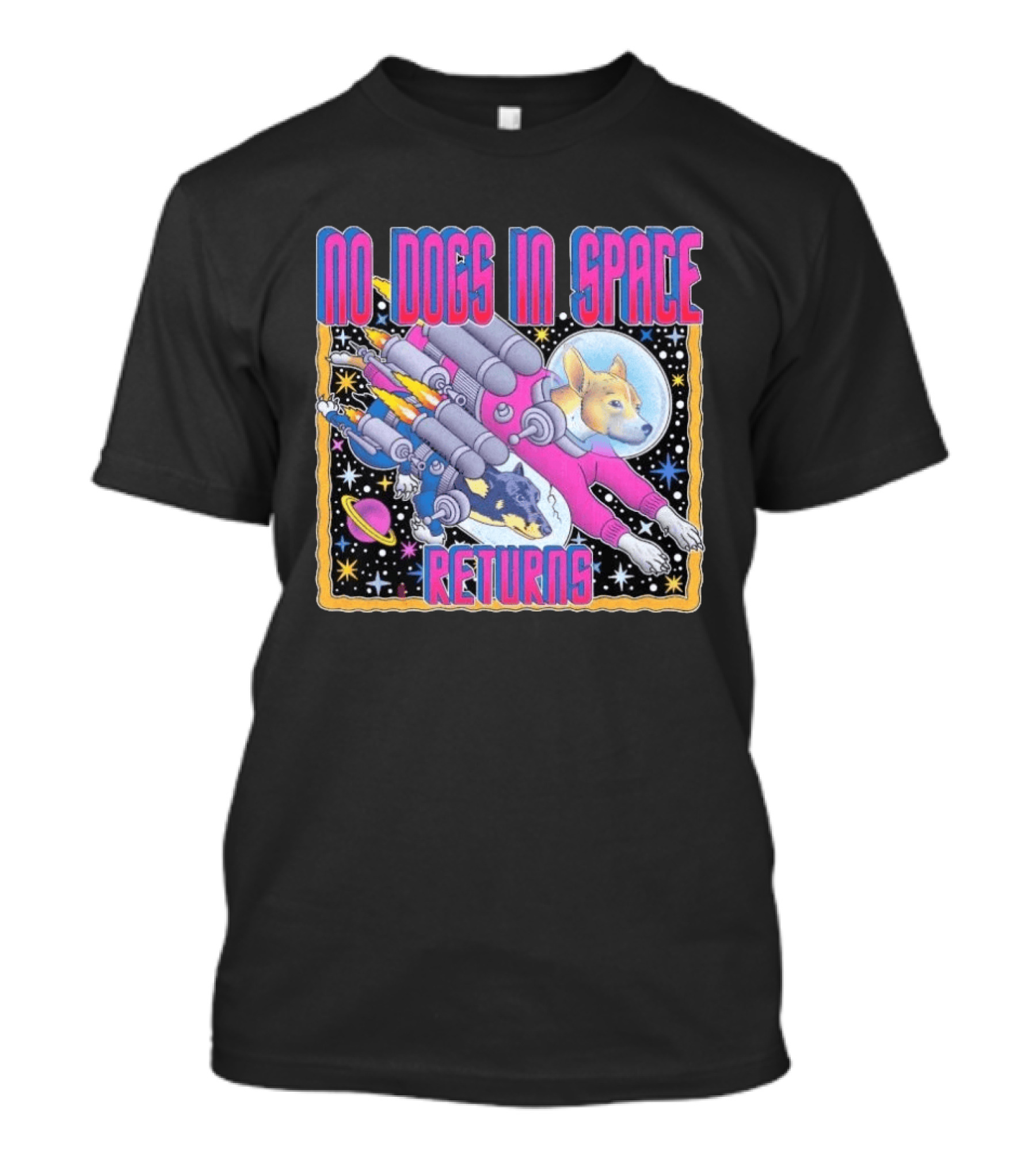 No Dogs In Space Returns Space Dogs Astronaut Canine Adventure T-Shirt