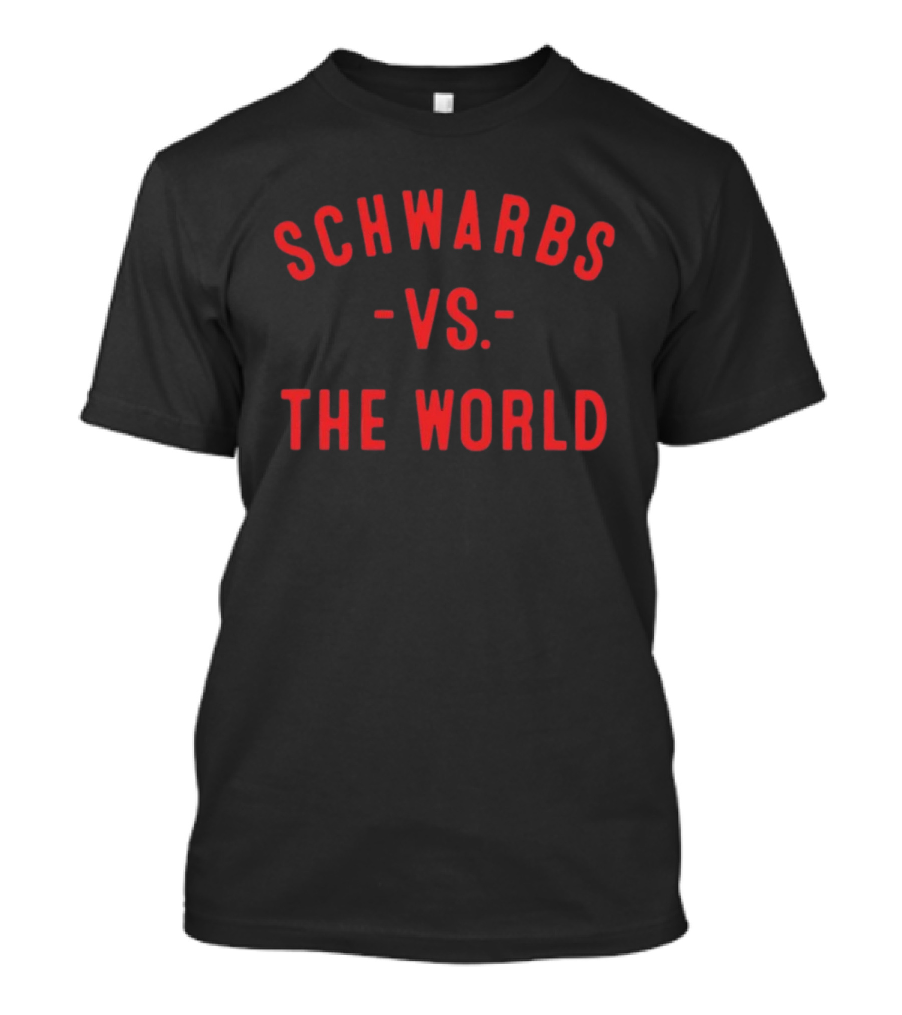 Philadelphia Phillies Schwarbs Vs The World T-Shirt