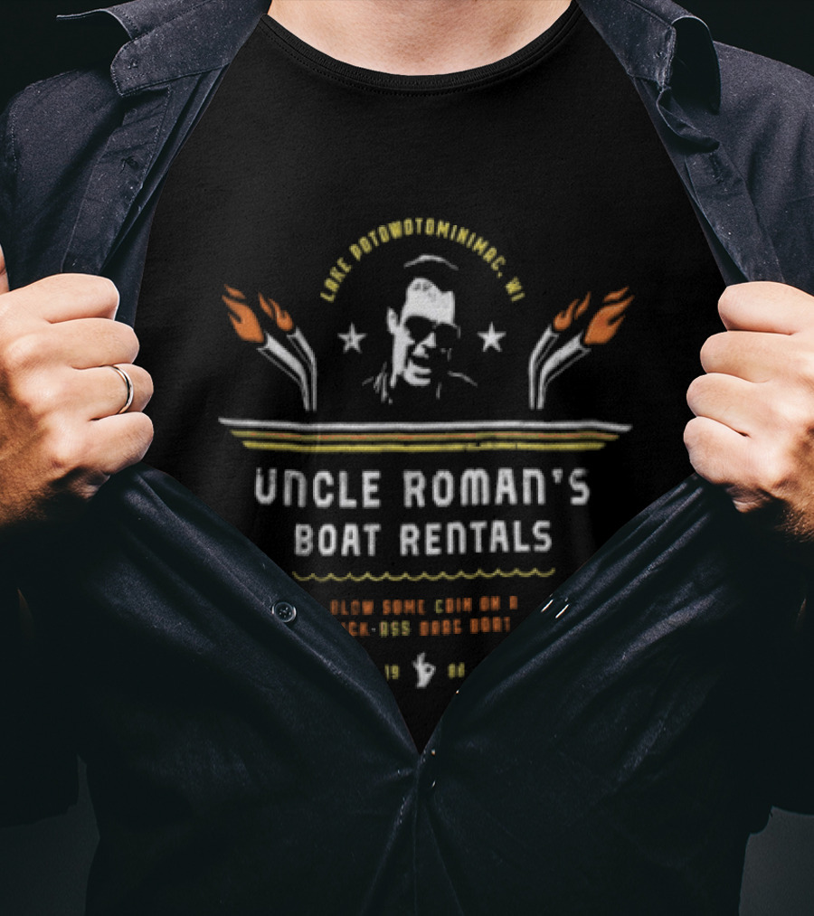 Lake Potowotominimac Wi Uncle Roman's Boat Rentals Blow Some Coin On A Kick Ass Drag Boat 1988 T-Shirt
