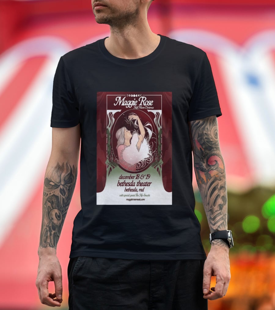 Maggie Rose Half Moon Christmas December 18 19 2026 Bethesda Theater MD With Special Guests The Hip Abcdef T-Shirt