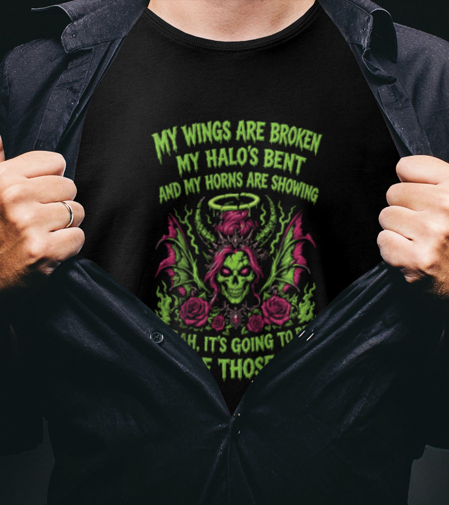 Skull My Wings Are Broken My Halo's Bent Horns Are Showing One Of Those Days T-Shirt