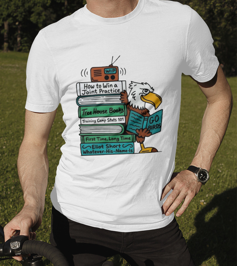 Go Birds Eagle WIP Radio Training Camp Tree House Books Joint Practice T-Shirt
