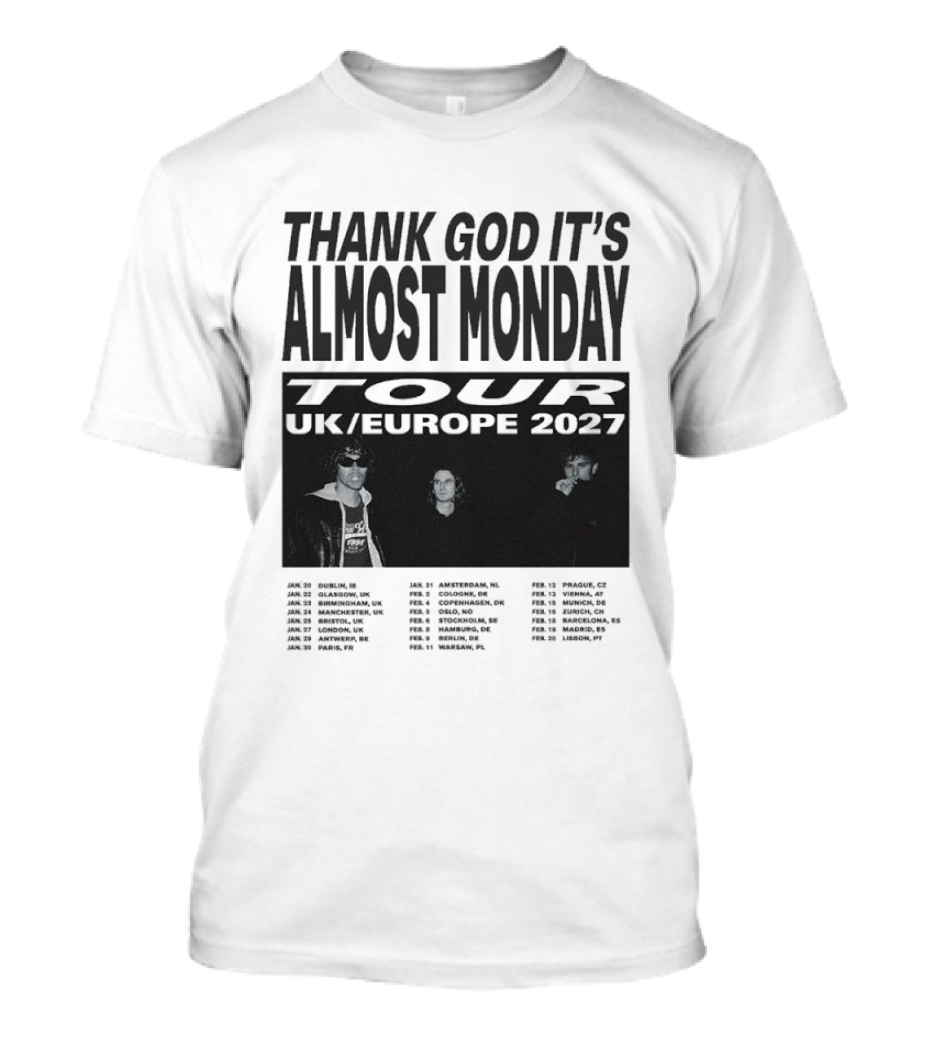 Thank God It's Almost Monday Tour UK Europe 2027 Schedule Dates T-Shirt