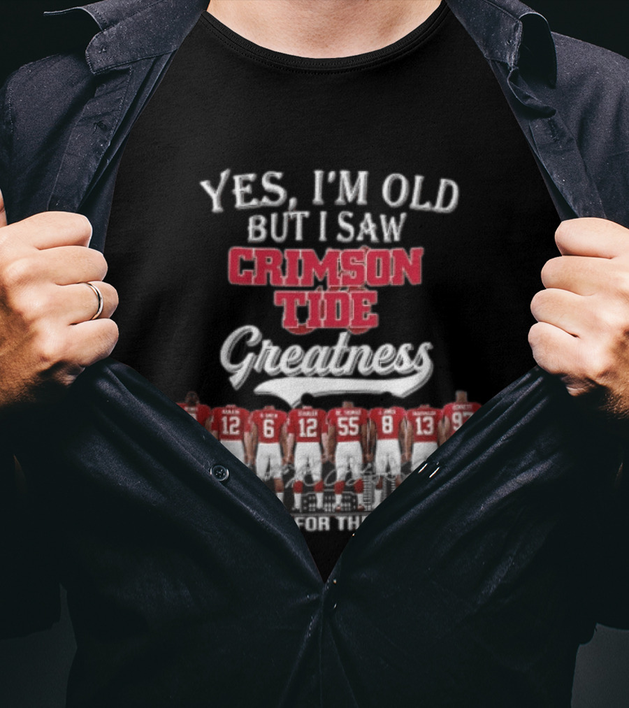 Yes I'm Old But I Saw Crimson Tide Greatness Thank You For The Memories Back View Football Roster T-Shirt