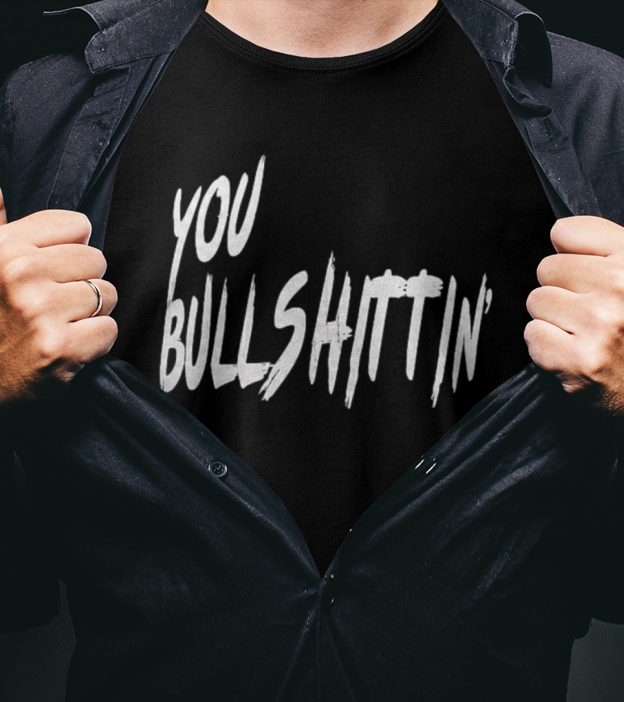Calvin And Ellengton Shop You Bullshittin Hat T-Shirt