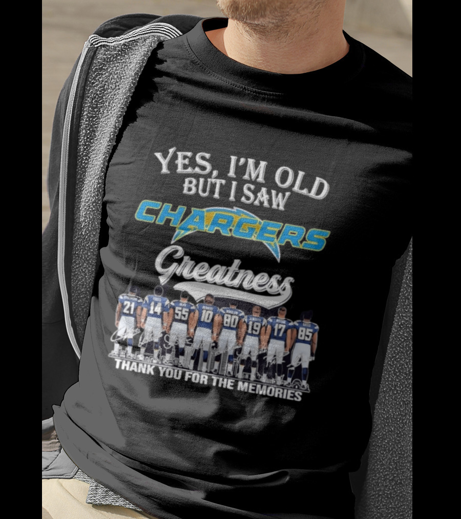 Yes I'm Old But I Saw Chargers Greatness Tomlinson Fouts Seau Winslow Alworth Rivers Gates Herbert Thank You For The Memories T-Shirt