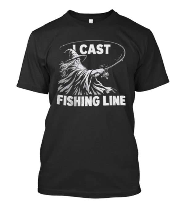 I Cast Fishing Line Wizard Angler Humor Fantasy Magic T-Shirt