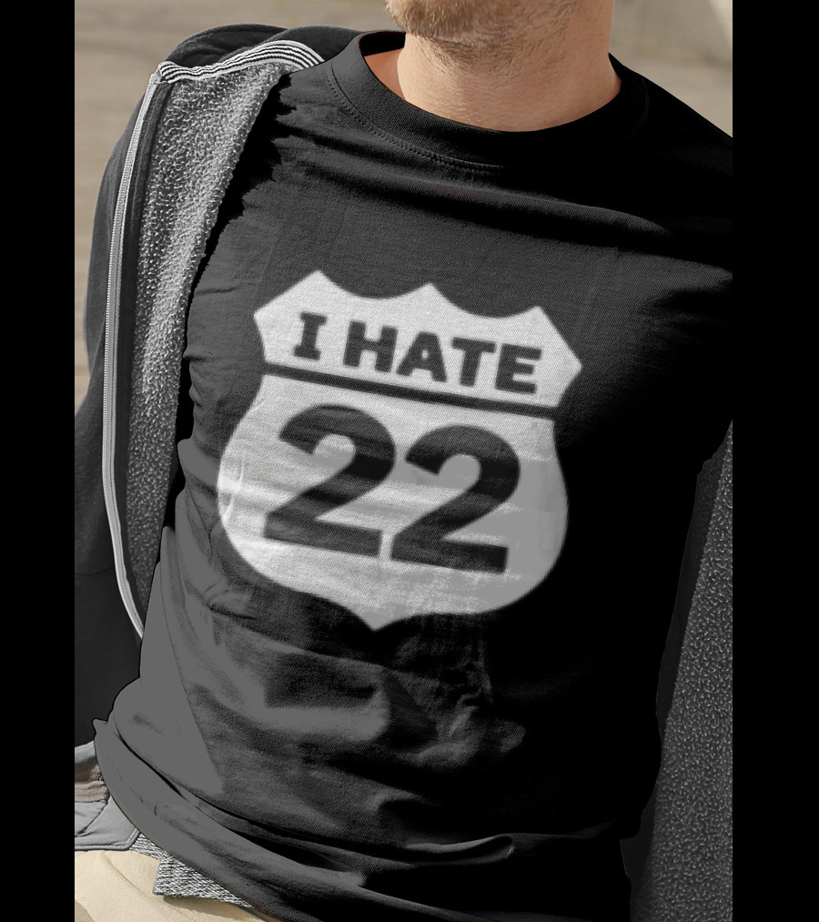 I Hate 22 Monochrome White Black Highway Route Shield T-Shirt
