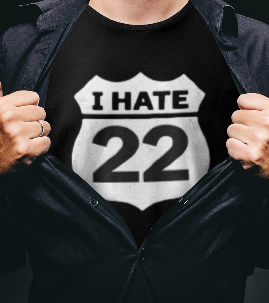 I Hate 22 Monochrome White Black Highway Route Shield T-Shirt