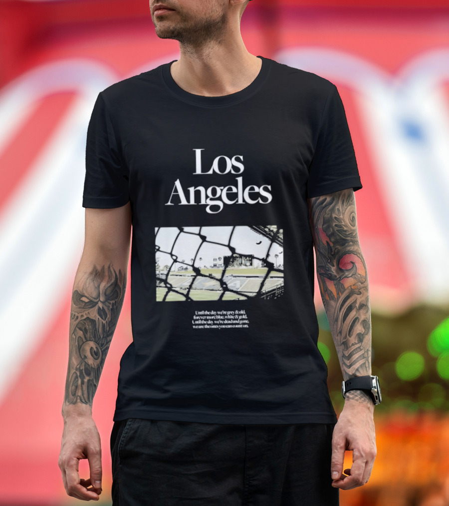 Los Angeles Until The Day We're Grey And Old Football Stadium Scene T-Shirt