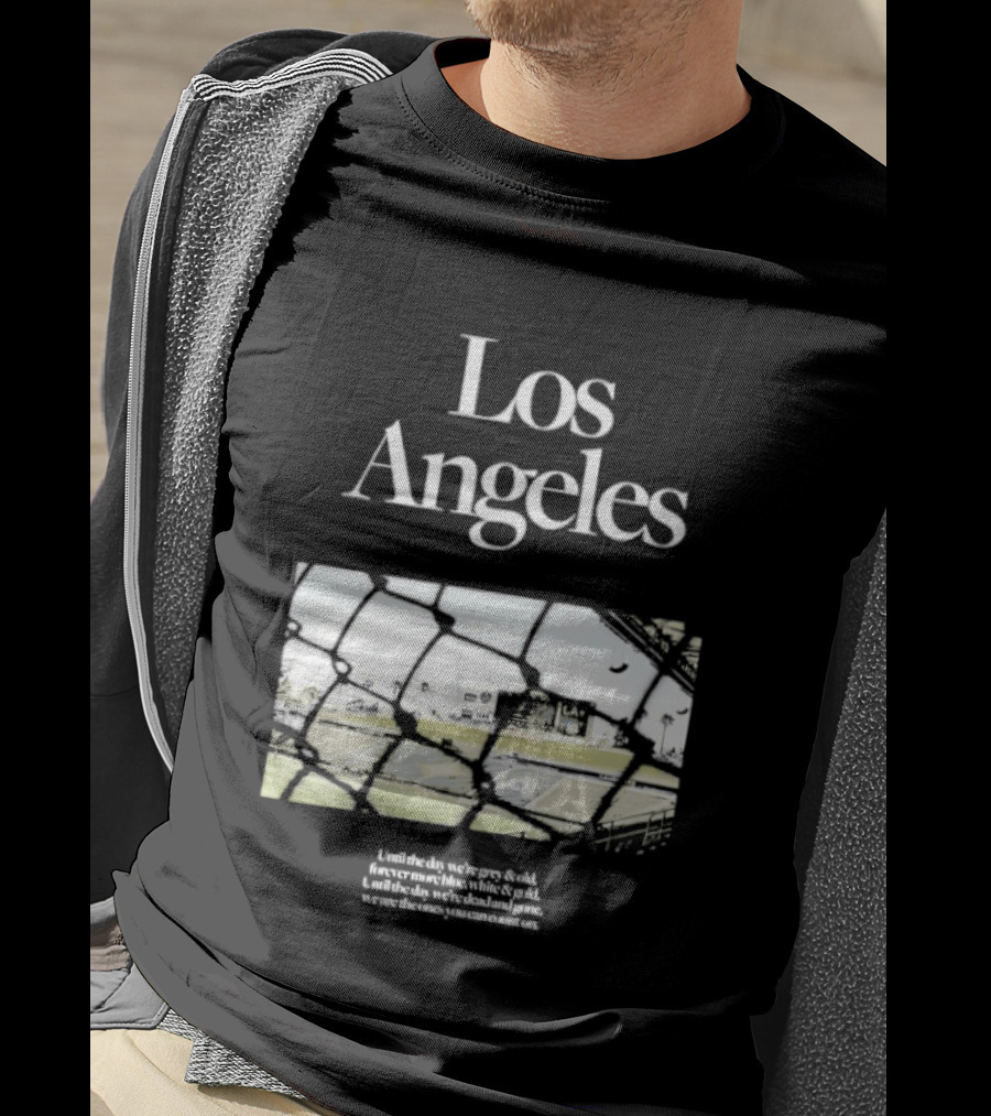 Los Angeles Until The Day We're Grey And Old Football Stadium Scene T-Shirt