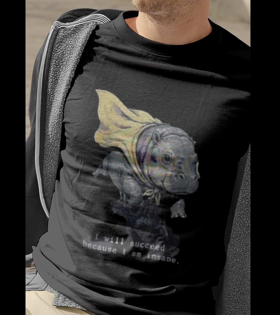 I Will Succeed Because I Am Insane Hippopotamus With Cape T-Shirt