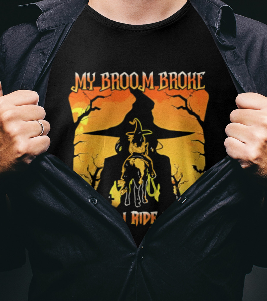My Broom Broke So Now I Ride A Horse Western Witch T-Shirt
