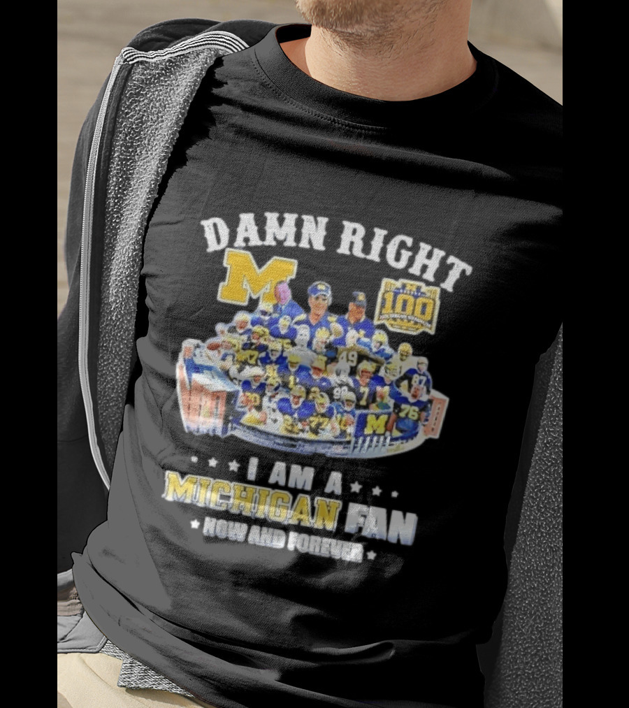 Damn Right Michigan Wolverines Football Player Stadium Collage I Am A Fan Now And Forever T-Shirt