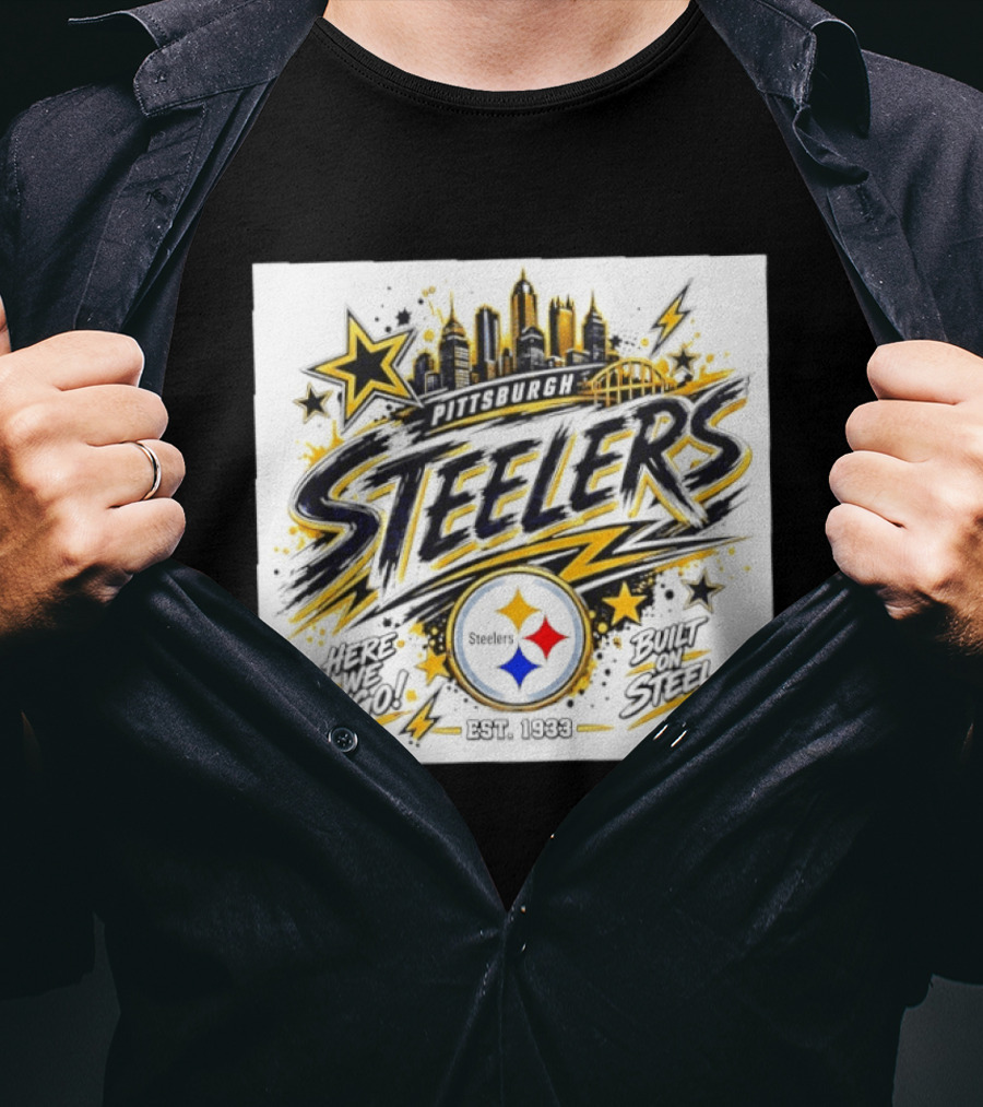 Pittsburgh Steelers Here We Go Built On Steel Est 1933 City Skyline T-Shirt