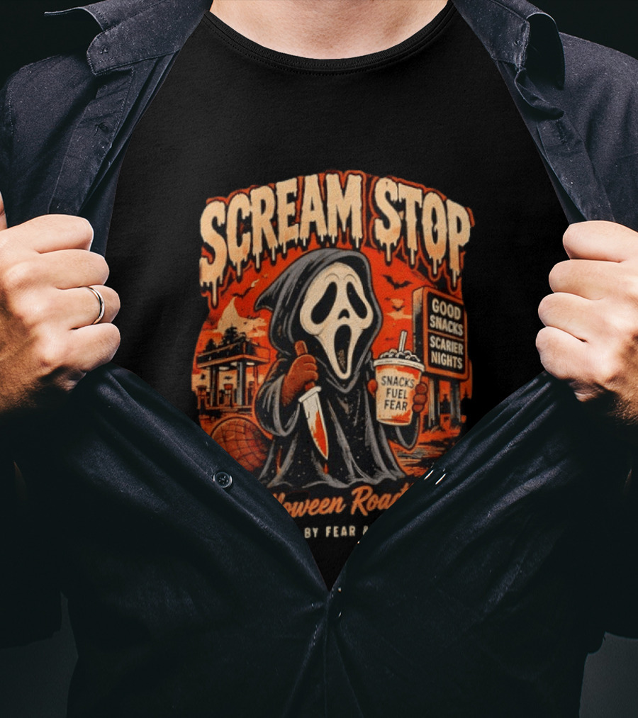 Scream Stop Halloween Roadtrip Snacks Fueled By Fear Good Snacks Scarier Nights T-Shirt