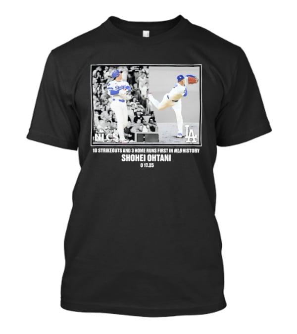 Shohei Ohtani Los Angeles Dodgers 2025 NLCS 10 Strikeouts 3 Home Runs MLB History T-Shirt