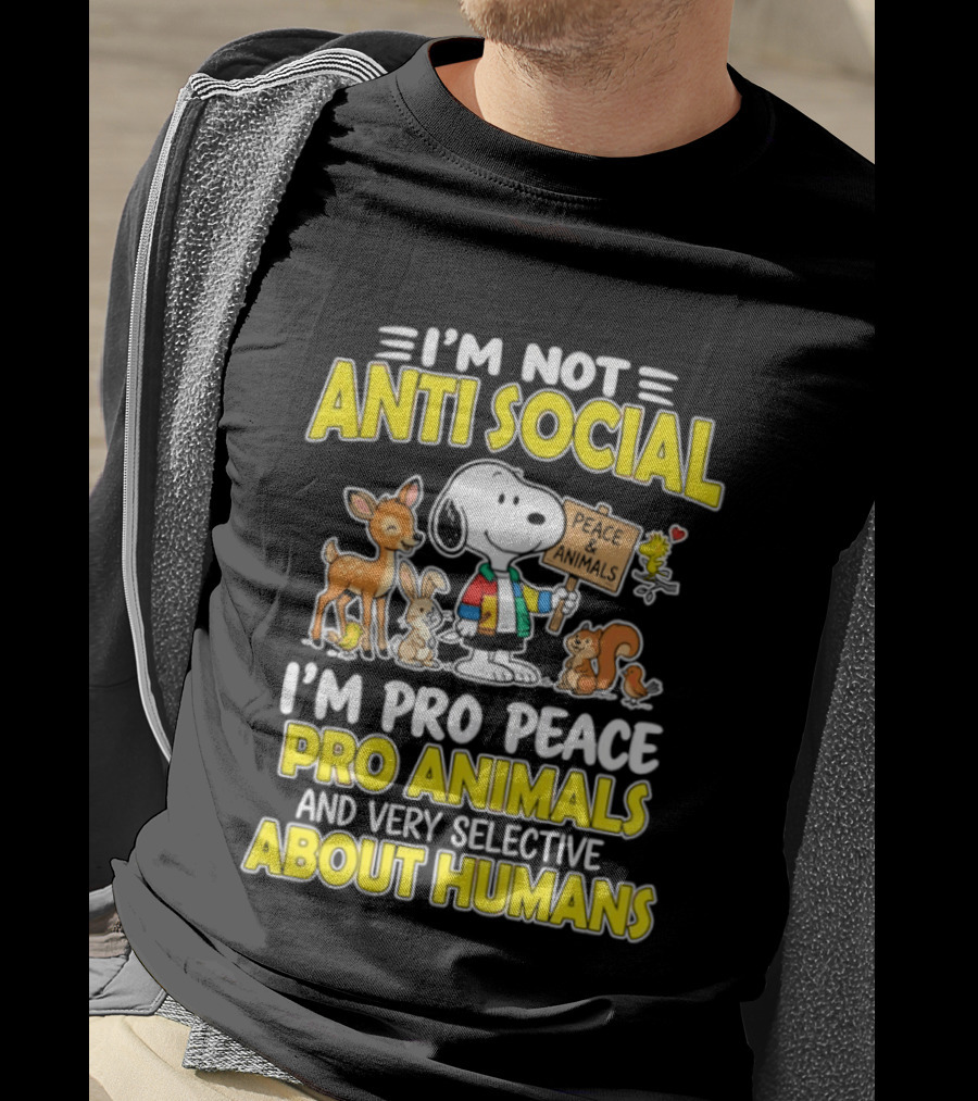 I'm Not Anti Social Snoopy Pro Peace Pro Animals Very Selective About Humans T-Shirt