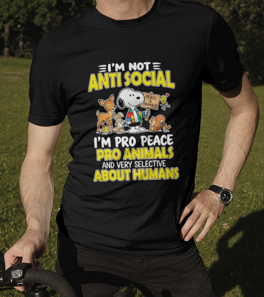 I'm Not Anti Social Snoopy Pro Peace Pro Animals Very Selective About Humans T-Shirt