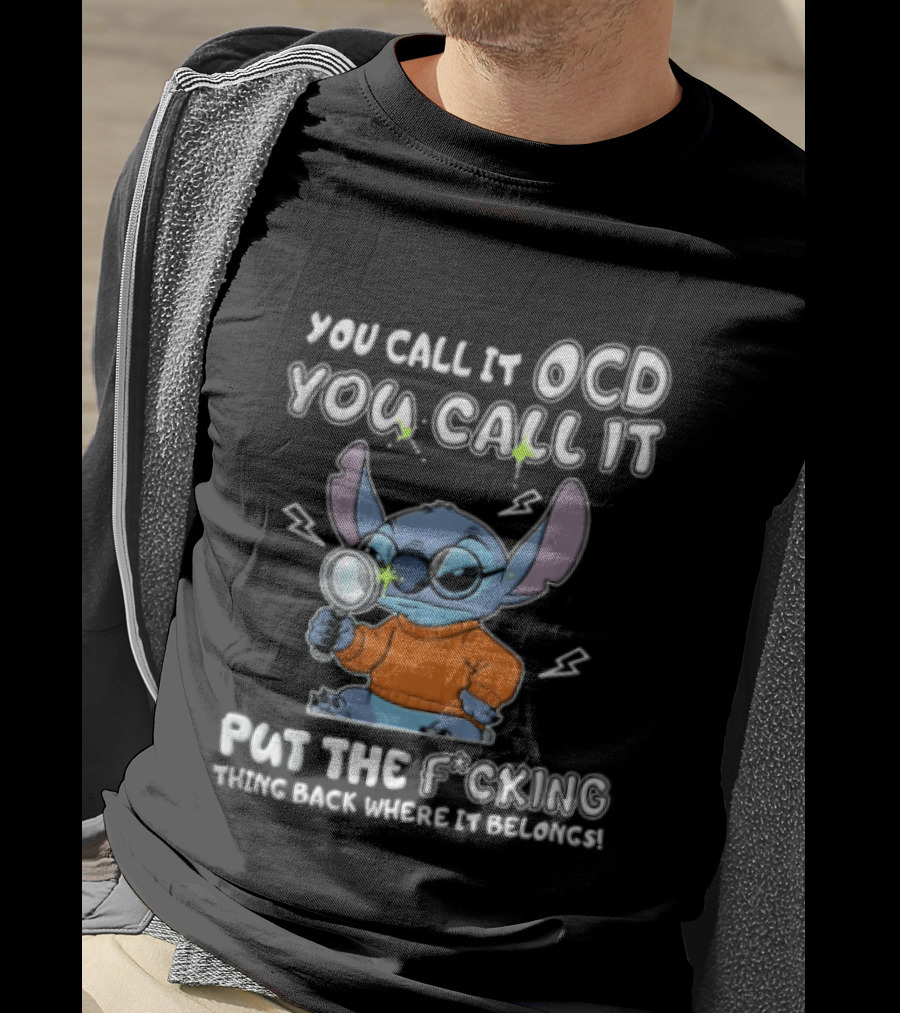 You Call It OCD I Call It Put The Fcking Thing Back Where It Belongs Cartoon Stitch Magnifying Glass T-Shirt